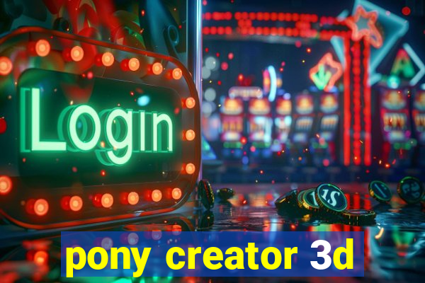 pony creator 3d